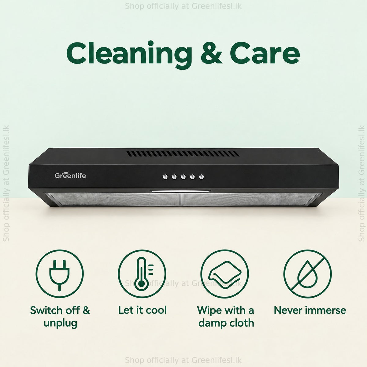 Greenlife 60cm cooker hood care: switch off and unplug, let it cool, wipe with a damp cloth, never immerse
