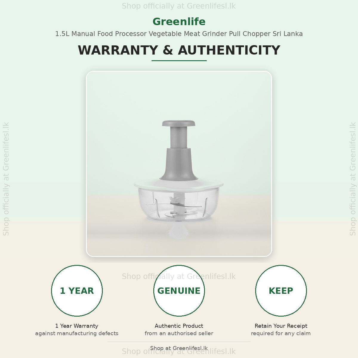 Greenlife 1.5L manual food chopper warranty card: 1 year warranty, genuine product, keep your receipt